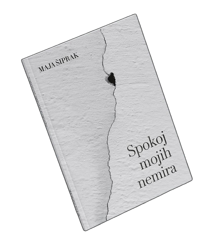 Spokoj mojih nemira — Maja Šiprak